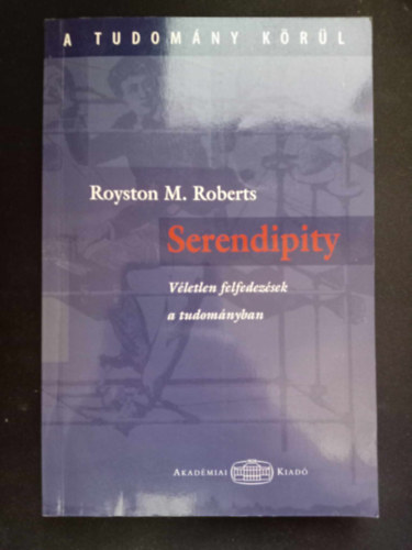 R. M. Roberts - Serendipity - Vletlen felfedezsek a tudomnyban (A tudomny krl)