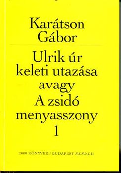 Kartson Gbor - Ulrik r keleti utazsa avagy A zsid menyasszony I-II.