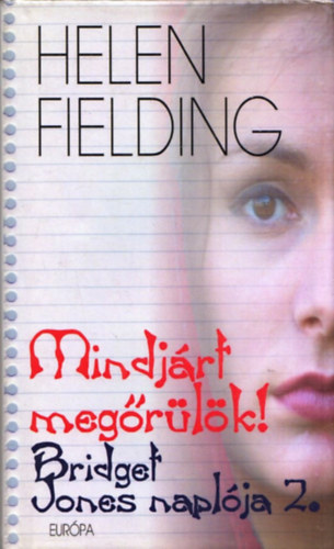 Helen Fielding - Mindjrt megrlk! - Bridget Jones naplja 2.