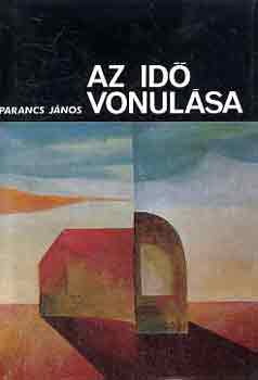 Parancs János - Az idő vonulása
