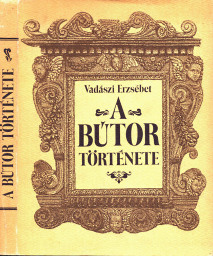 Vad�szi Erzs�bet - A b�tor t�rt�nete