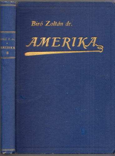 Bir Zoltn dr. - Amerika (Magyarok a modern csodk vilgban)