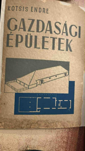 Kotsis Endre - Gazdas�gi �p�letek