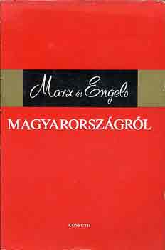 Marx és Engels - Magyarországról