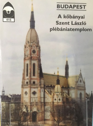 Dercsényi Balázs (szerk.) - A kőbányai Szent László plébániatemplom ( tájak, korok, múzeumok 415)