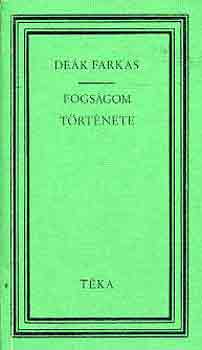Dek Farkas - Fogsgom trtnete