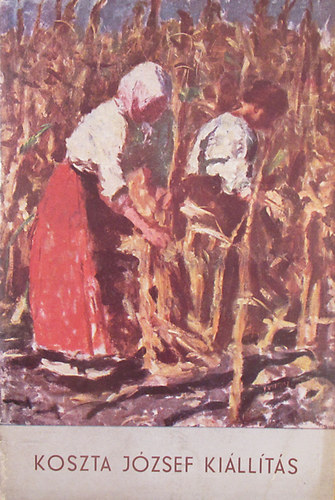 Koszta J�zsef gy�jtem�nyes ki�ll�t�sa Budapest, Nemzeti Szalon 1948 okt�ber 23 - november 2-ig