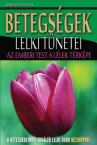 Koml�ssy Vera - Betegs�gek lelki t�netei