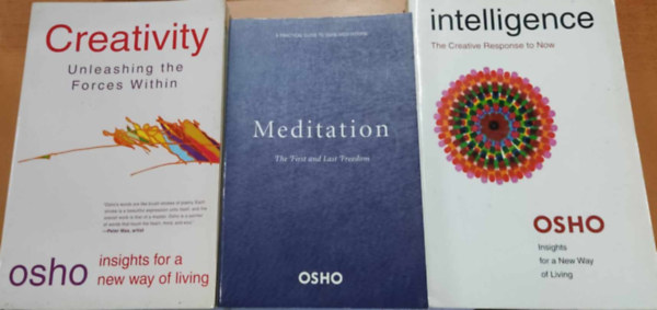Osho - 3 db Osho: Creativity: Unleashing the Forces Within + Intelligence: The Creative Response to Now + Meditation: The First and Last Freedom