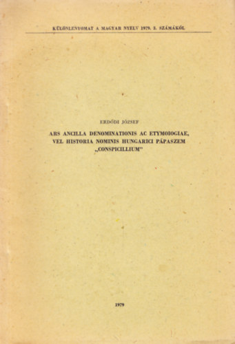 Erddi Jzsef - Ars Ancilla Denominationis ac Etymoiogiae, Vel Historia Nominis Hungarici Ppaszem 'Conspicillium'