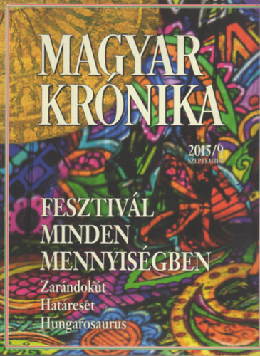 Bencsik Gbor  (szerk.) - Magyar Krnika 2015/9 (szeptember) - Kzleti s kulturlis havilap