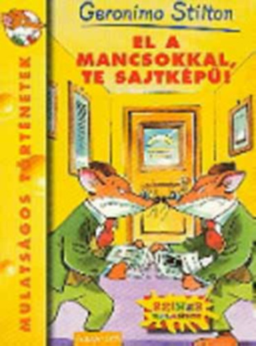 Geronimo Stilton - El a mancsokkal, te sajtk�p�!