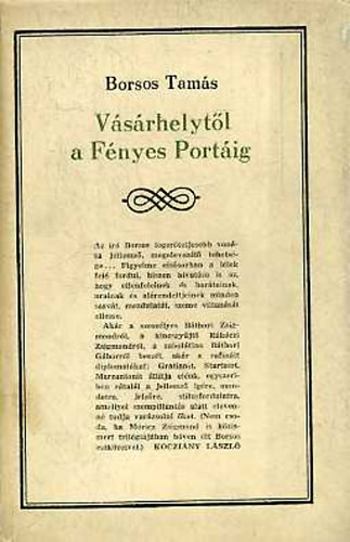 Borsos Tamás - Vásárhelytől a Fényes Portáig