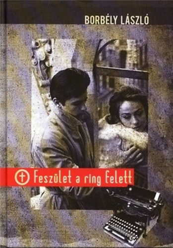 Borbly Lszl - Feszlet a ring felett