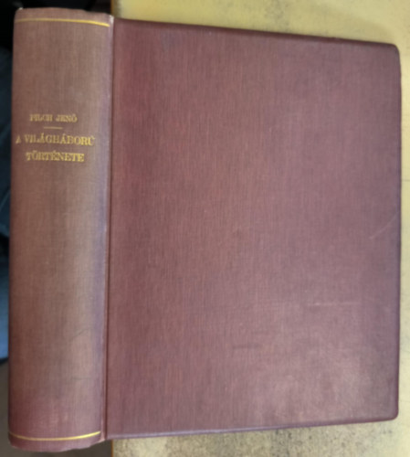 Pilch Jen  (szerk.) - A vilghbor trtnete