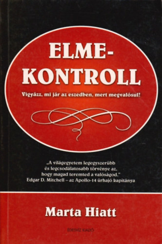 Marta Hiatt - Elmekontroll (Vigyzz, mi jr az eszedben, mert megvalsul!)