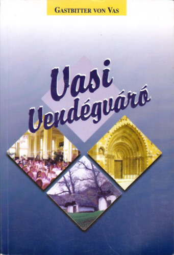 Boda L�szl�  (szerk.) - Vasi vend�gv�r�