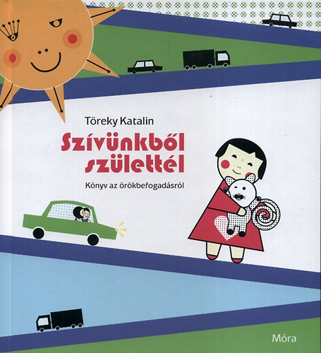 Töreky Katalin - Szívünkből születtél