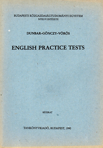 Dunbar-Gnczy-Vrs - English Practice Tests - BKE Nyelvintzet (Kzirat)