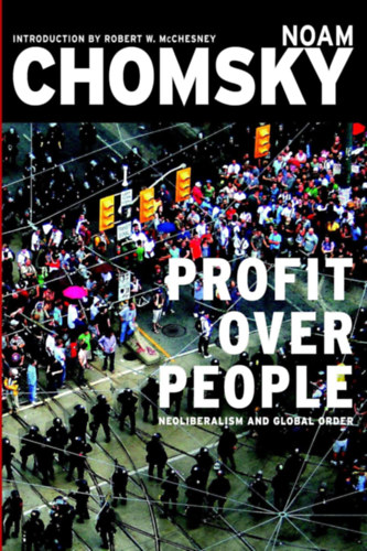 Noam Chomsky - Profit Over People: Neoliberalism & Global Order