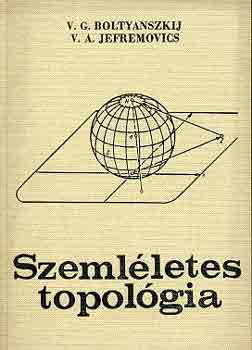 Boltyanszkij-Jefremovics - Szemlletes topolgia