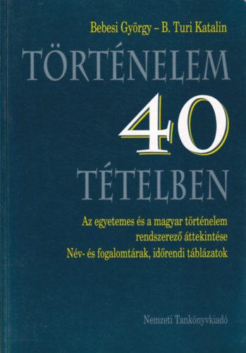 Bebesi Gyrgy; B.Turi Katalin - Trtnelem 40 ttelben