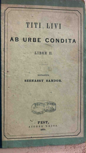 Sz�n�ssy S�ndor - Titi Livi Ab urbe condita Liber II.