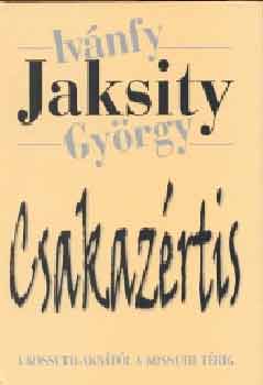 Iv�nfy Jaksity Gy�rgy - Csakaz�rtis
