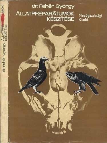 Dr. Fehr Gyrgy - llatprepartumok ksztse