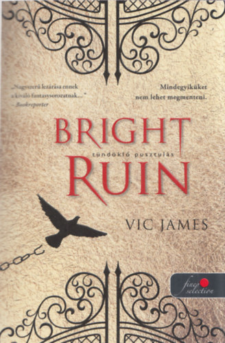 Vic James - Bright Ruin - Tndkl pusztuls ( Stt kpessgek  3. )
