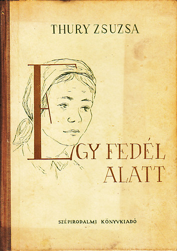 Thury Zsuzsa - Egy fedél alatt