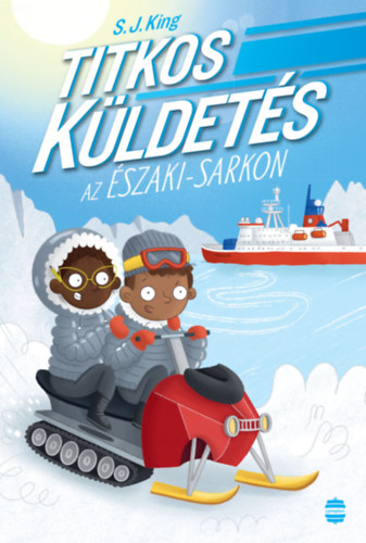 S.J. King - Titkos küldetés az Északi-sarkon