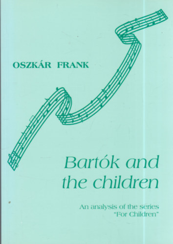 Bart�k and the children: An analysis of the series "For Children"