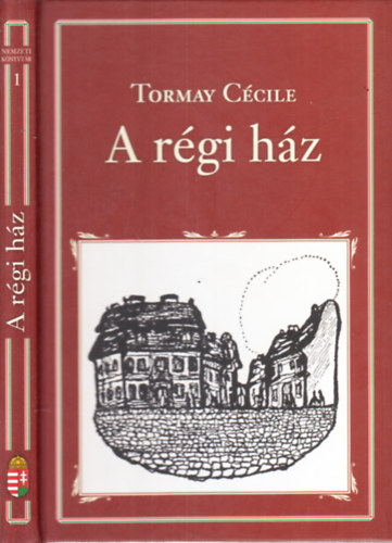 Tormay Ccile - A rgi hz (Nemzeti knyvtr 1)
