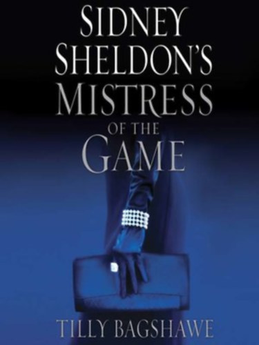 Tilly Bagshawe - Sidney Sheldon's Mistress of The Game