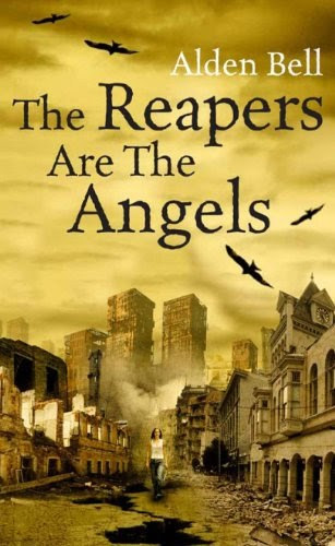 Alden Bell - The Reapers are the Angels