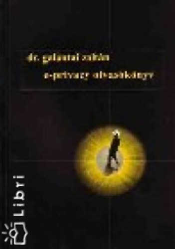 dr. Galntai Zoltn - e-privacy olvasknyv