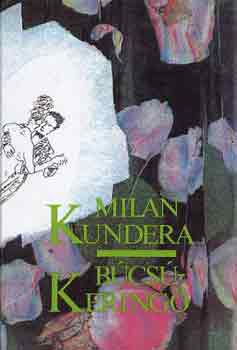 Milan Kundera - Búcsúkeringő