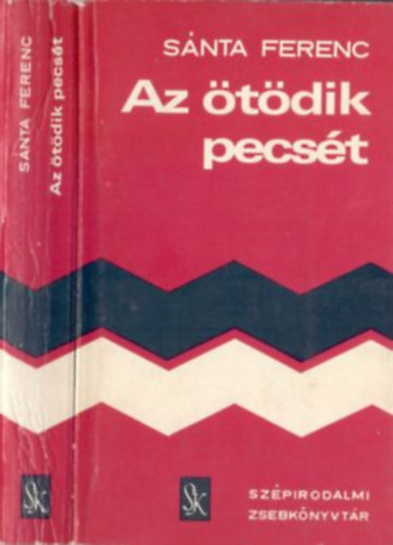 Sánta Ferenc - Az ötödik pecsét (Harmadik kiadás)