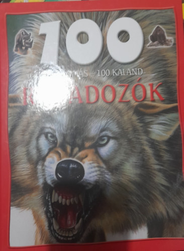 Camilla Delabedoyere - 100 �llom�s - 100 kaland - Ragadoz�k