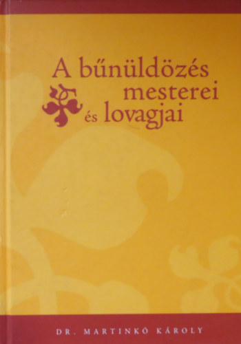 Dr. Martink Kroly - A bnldzs mesterei s lovagjai