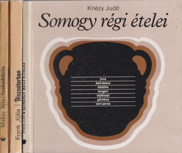 Frank J�lia, Makay B�la Kn�zy Judit - Somogy r�gi �telei + Diszn�torban + Szabadt�z�n (3 m�)