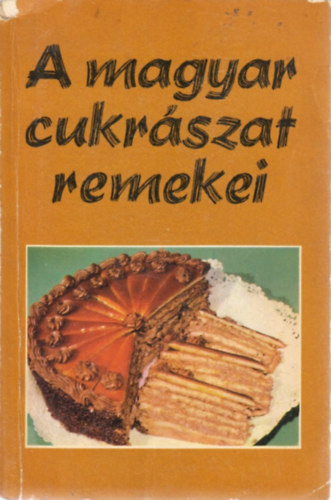 Rudnay János - A magyar cukrászat remekei
