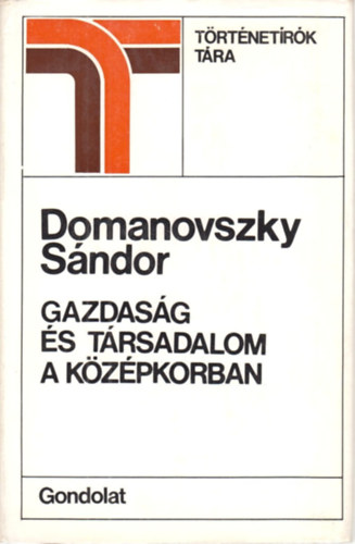 Domanovszky Sndor - Gazdasg s trsadalom a kzpkorban