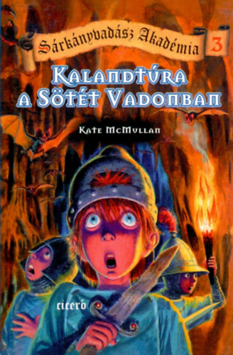 Kate McMullen - Kalandtúra a Sötét Vadonban