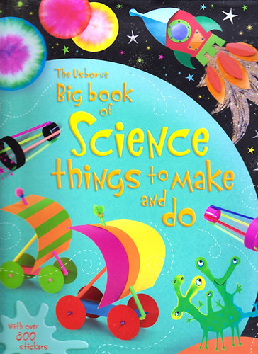 Rebecca Gilpin; Leonie Pratt - Big Book of Science Things to Make and Do