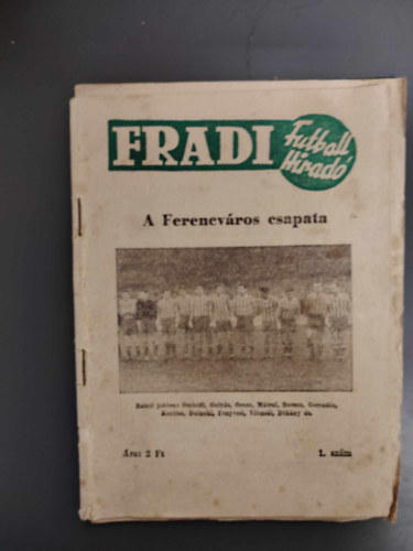 Csandi rpd - Halsz Rudolf - Abai Pl  (szerk.) - Fradi Futball Hirad 1. szm. A Ferencvros csapata