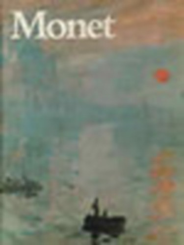 Monet mvszete 1870-1889 (A mvszet klasszikusai)