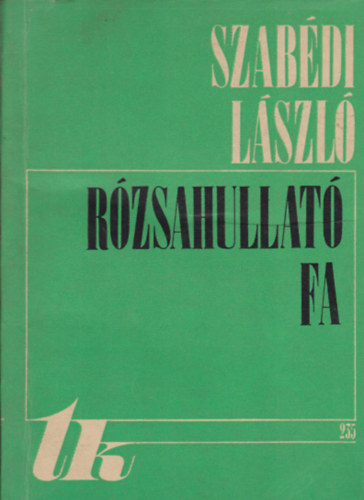 Szabdi Lszl - Rzsahullat fa