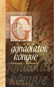 Gondolatok k�nyve - B�lcsess�gek a mindennapokr�l